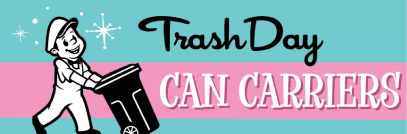 Trash Day CAN CARRIERS